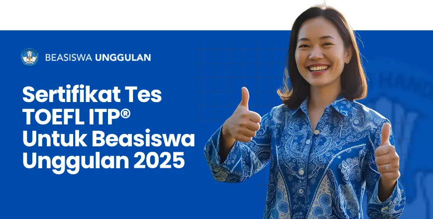 Sertifikat TOEFL ITP Untuk Beasiswa Unggulan 2025