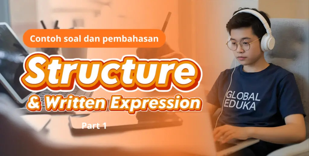 Contoh Soal Structure & Written Expression TOEFL ITP